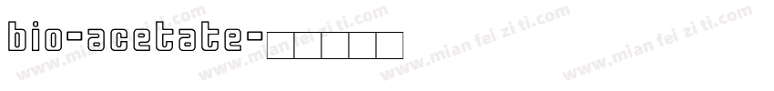 bio-acetate字体转换