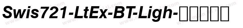 Swis721-LtEx-BT-Ligh字体转换