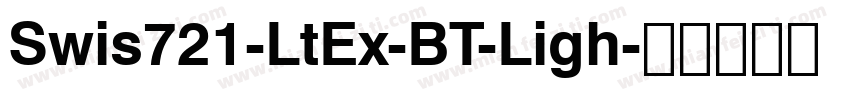 Swis721-LtEx-BT-Ligh字体转换