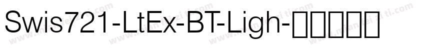 Swis721-LtEx-BT-Ligh字体转换