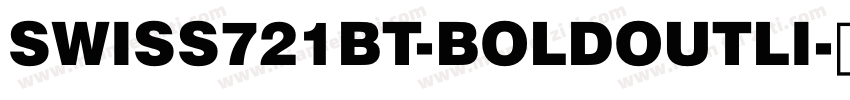 SWISS721BT-BOLDOUTLI字体转换