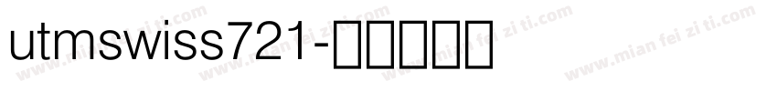 utmswiss721字体转换