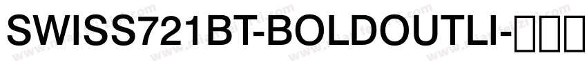 SWISS721BT-BOLDOUTLI字体转换