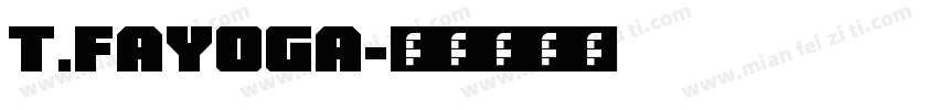 T.FAYOGA字体转换
