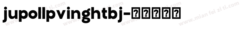 jupollpvinghtbj字体转换
