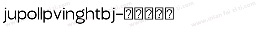 jupollpvinghtbj字体转换
