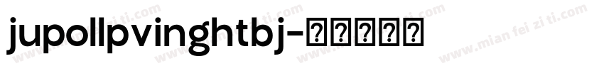 jupollpvinghtbj字体转换