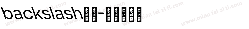 backslash字体字体转换