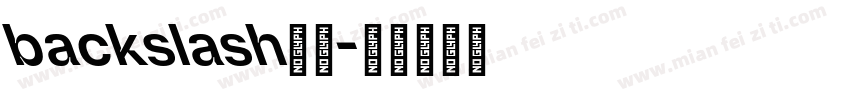 backslash字体字体转换