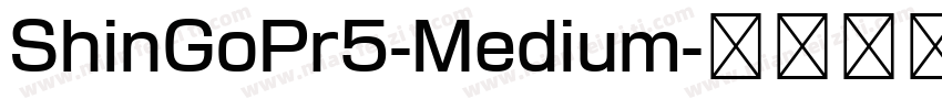 ShinGoPr5-Medium字体转换
