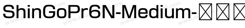 ShinGoPr6N-Medium字体转换
