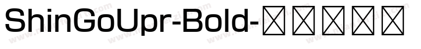 ShinGoUpr-Bold字体转换
