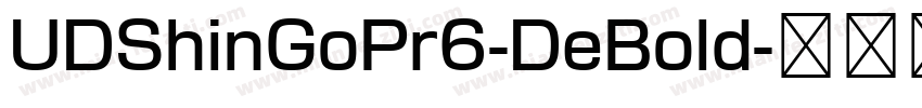 UDShinGoPr6-DeBold字体转换