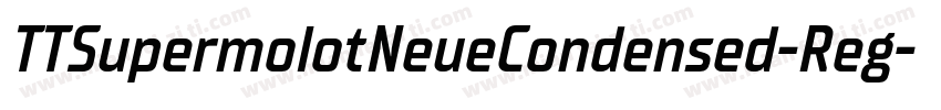TTSupermolotNeueCondensed-Reg字体转换