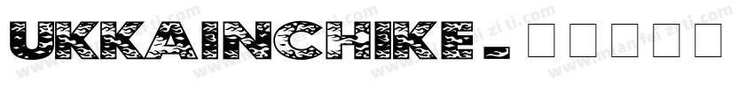 UKKAInchike字体转换