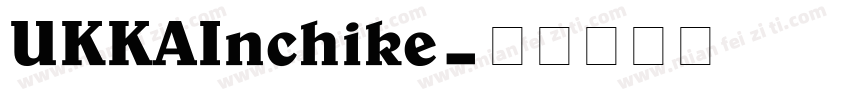 UKKAInchike字体转换
