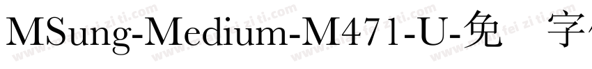 MSung-Medium-M471-U字体转换