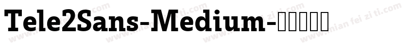 Tele2Sans-Medium字体转换