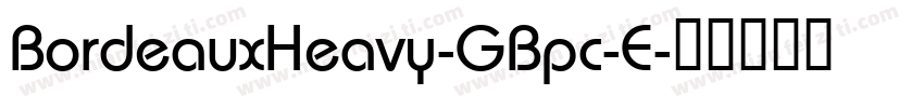BordeauxHeavy-GBpc-E字体转换