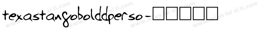 texastangobolddperso字体转换