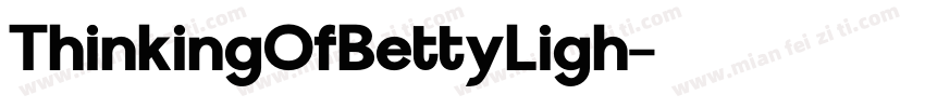 ThinkingOfBettyLigh字体转换