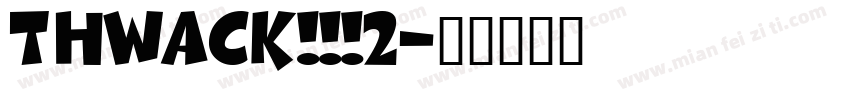 THWACK!!!2字体转换