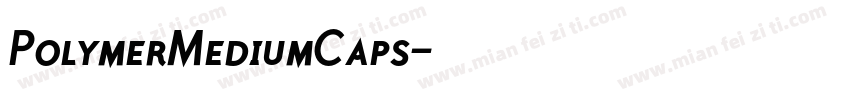 PolymerMediumCaps字体转换