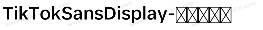 TikTokSansDisplay字体转换