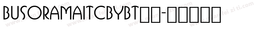 BusoramaITCbyBT字体字体转换