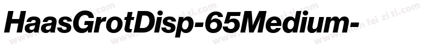 HaasGrotDisp-65Medium字体转换