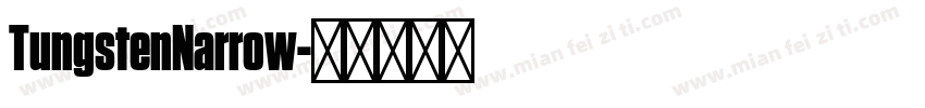 TungstenNarrow字体转换