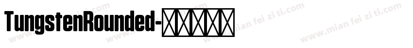 TungstenRounded字体转换