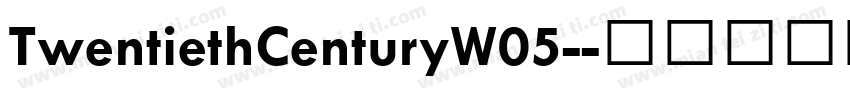 TwentiethCenturyW05-字体转换