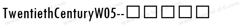 TwentiethCenturyW05-字体转换
