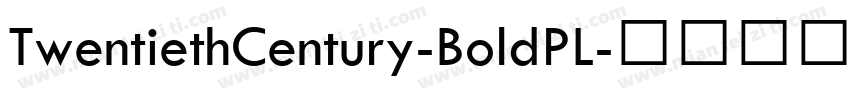 TwentiethCentury-BoldPL字体转换