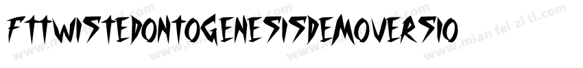 FtTwistedOntogenesisDemoversion-ZJVm字体转换