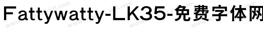 Fattywatty-LK35字体转换