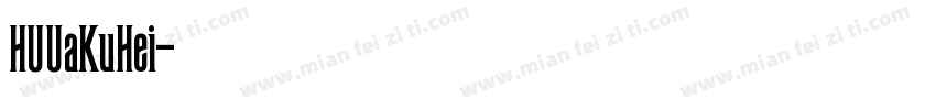 HUUaKuHei字体转换