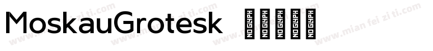 MoskauGrotesk字体转换