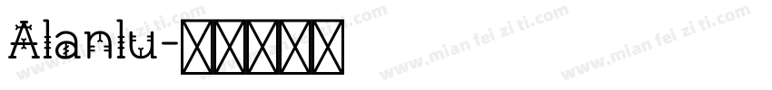 Alanlu字体转换