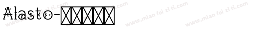 Alasto字体转换
