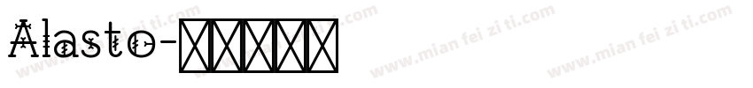 Alasto字体转换