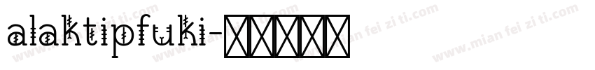 alaktipfuki字体转换