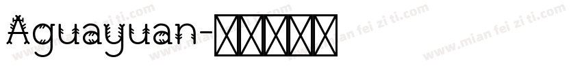 Aguayuan字体转换