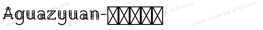 Aguazyuan字体转换