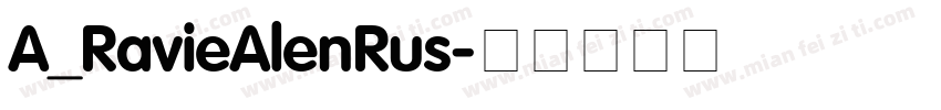 A_RavieAlenRus字体转换