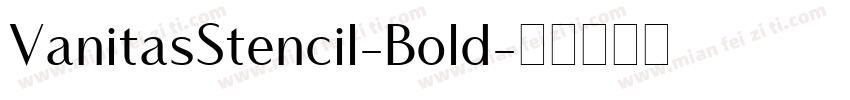 VanitasStencil-Bold字体转换