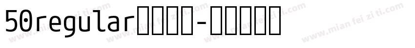 50regular字体下载字体转换