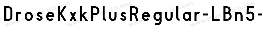 DroseKxkPlusRegular-LBn5字体转换