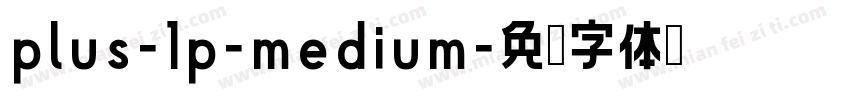 plus-1p-medium字体转换